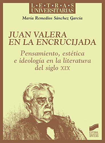 Juan Valera en la encrucijada (Letras Universitarias) (Spanish Edition)