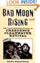 Bad Moon Rising: The Unauthorized History of Creedence Clearwater Revival