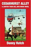  : Cedarhurst Alley: A Lighter-Than-Air, Anti-Noise Novel