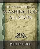Life and Letters of Washington Allston - 1892