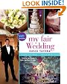 My Fair Wedding: Finding Your Vision . . . Through His Revisions!