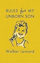 Rules for My Unborn Son