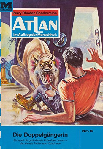 Atlan 5: Die Doppelgängerin (Heftroman): Atlan-Zyklus 