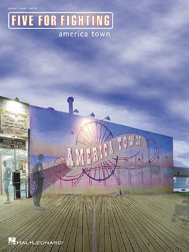 FIVE FOR FIGHTING AMERICA TOWN (Piano/Vocal/Guitar Artist Songbook)