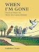 When I'm Gone: Practical Notes For Those You Leave Behind
