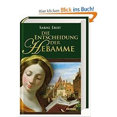 Die Entscheidung der Hebamme Roman