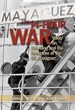 The 14-hour War: Valor on Koh Tang and the Recapture of the SS Mayaguez