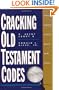 Cracking Old Testament Codes: A Guide to Interpreting the Literary Genres of the Old Testament