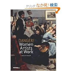 Danger! Women Artists at Work