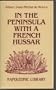 In the Peninsula with a French Hussar: Memoirs of the War of the French in Spain (Napoleonic Library)