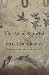 The Axial Age and Its Consequences