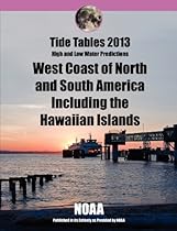 Tide Tables 2013: West Coast of North and South America including Hawaii Tide Tables 2013: West Coast of North and South America including Hawaii