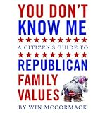 Produkt-Bild: (YOU DON'T KNOW ME: A CITIZEN'S GUIDE TO REPUBLICAN FAMILY VALUES) BY McCormack, Win(Author)Paperback Jul-2008