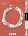 Making Designer Freshwater Pearl Jewelry: Techniques and Projects for Creating Classic, Contemporary, and Casual Jewelry