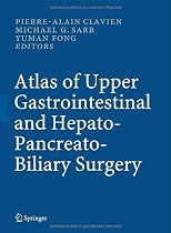 Atlas of Upper Gastrointestinal and Hepato-Pancreato-Biliary Surgery