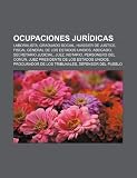 Ocupaciones jurídicas: Laboralista, Graduado social, Huissier de justice, Fiscal general de los Estados Unidos, Abogado, Secretario judicial (Spanish Edition) Comentarios 51sg9UMRUzL. SL160 Ocupaciones jurídicas: Laboralista, Graduado social, Huissier de justice, Fiscal general de los Estados Unidos, Abogado, Secretario judicial (Spanish Edition) Comentarios