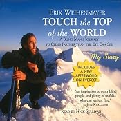 Touch the Top of the World: A Blind Man's Journey to Climb Farther Than the Eye Can See | [Erik Weihenmayer]