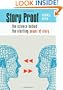 Story Proof: The Science Behind the Startling Power of Story