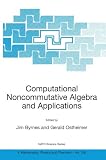 Computational Noncommutative Algebra and Applications: Proceedings of the NATO Advanced Study Institute, on Computatoinal Noncommutative Algebra and Applications, ... II: Mathematics, Physics and Chemistry)