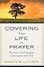 Covering Your Life in Prayer: Discover a Life-Changing Conversation with God