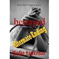 Betrayed - Alternate Ending