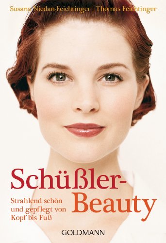 Schüßler-Beauty: Strahlend schön und gepflegt von Kopf bis Fuß (German Edition)