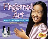 Fingernail Art: Dazzling Fingers And Terrific Toes (Snap)