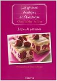 Le�ons de p�tisserie : Tome 8, Les g�teaux classiques de Christophe