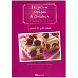 Le�ons de p�tisserie : Tome 8, Les g�teaux classiques de Christophepar Christophe Felder