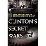 Clinton's Secret Wars: The Evolution of a Commander in Chief