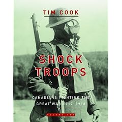 Shock Troops Canadians Fighting The Great War 1917-18