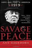 Savage Peace: Hope and Fear in America, 1919