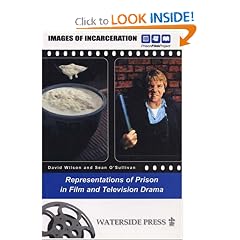 Images of Incarceration: Representations of Prison in Film And Television Drama