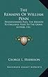 The Remains of William Penn: Pennsylvania's Plea; The Mission to England; Visit to the Grave; Letters, Etc.