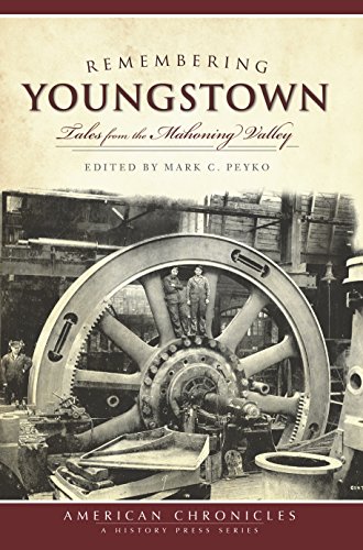 Remembering Youngstown: Tales from the Mahoning Valley (American Chronicles)