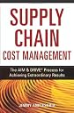 The Supply Chain Cost Management: The Aim & Drive Process for Achieving Extraordinary Results