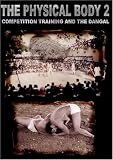 The Physical Body 2: Competition training and the Dangal