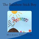 The Rainbow Stick Boy (Volume 1)