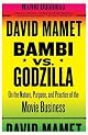 Bambi vs. Godzilla: On the Nature, Purpose, and Practice of the Movie Business