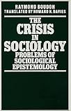 The crisis in sociology : problems of sociological epistemology