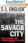 The Savage City: Race, Murder, and a...