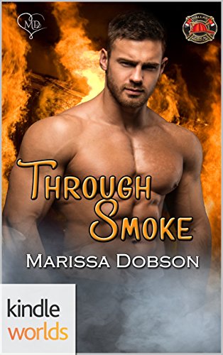 Dallas Fire & Rescue: Through Smoke (Kindle Worlds Novella)