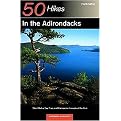 50 Hikes in the Adirondacks (Short Walks, Day Trips, and Backpacks Throughout the Park) (50 Hikes Series) (Illustrated) (Paperback)