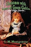 Christmas with Anne of Green Gables and Other Stories