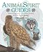 Animal Spirit Guides: Discover Your Power Animal and the Shamanic Path