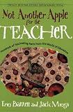 Not Another Apple for the Teacher: Hundreds of Fascinating Facts from the World of Teaching (Totally Riveting Utterly Entertaining Trivia Series)