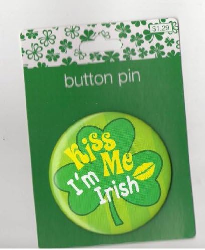 ST. Patrick's Day Button Pin 2 7/8" (Kiss Me I'm Irish)