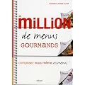 Un million de menus gourmands : Composez vous-m�me vos menus !