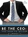 Be the CEO: The How-To Guide