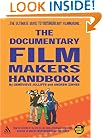 The Documentary Film Makers Handbook: A Guerilla Guide